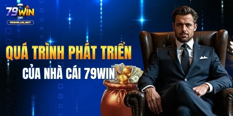 Quá trình phát triển của nhà cái 79WIN
