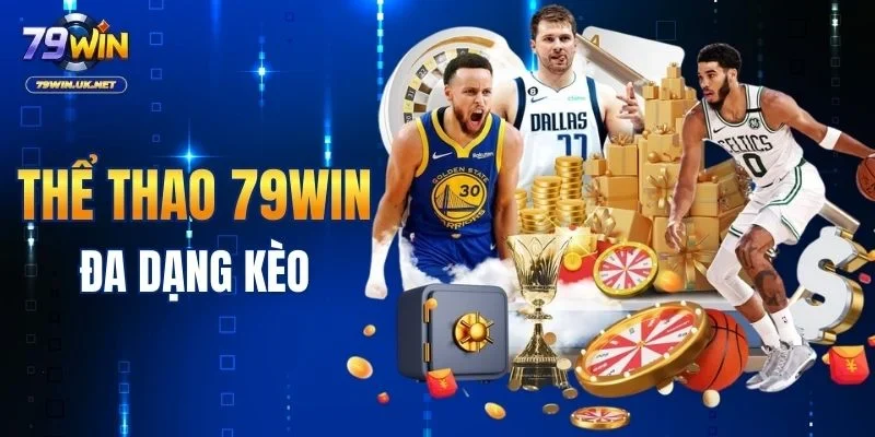 Thể thao 79WIN đa dạng kèo